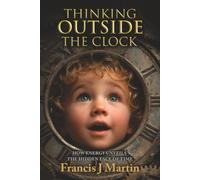 Thinking Outside the Clock: How Energy Unveils the Hidden Face of Time