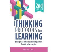 Thinking Protocols for Learning, Second Edition: Strategies to Enhance Student Engagement Through Active Learning