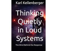 Thinking Quietly in Loud Systems: Thinking, Leading, and Lasting in High-Stress Emergency Work