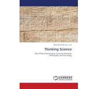 Thinking Science: New Phenomenological Avenues between Philosophy and Sociology
