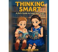 Thinking Smart: A Kid’s Guide to Logic and Truth: Learning propositional logic