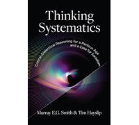 Thinking Systematics: Critical-Dialectical Reasoning for a Perilous Age and a Case for Socialism