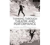 Thinking Through Theatre and Performance