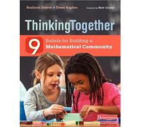 Thinking Together: 9 Beliefs for Building a Mathematical Community
