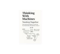 Thinking With Machines: From Outsourced Memory To Alter Ego: Our Relationships with Machines (Volume 1)