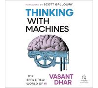 Thinking with Machines: The Brave New World of AI