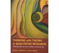 Thinking with Theory in Qualitative Research: Viewing Data Across Multiple Perspectives