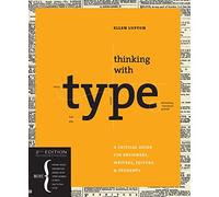 Thinking With Type: A Critical Guide for Designers, Writers, Editors, and Students (Design Briefs)