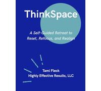 ThinkSpace: A Self-Guided Retreat to Reset, Refocus, and Realign