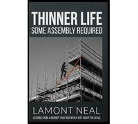 Thinner Life: Some Assembly Required: Lessons From a Journey That Was Never Just About the Scale