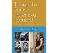 Thinner Life: Some Assembly Required: Lessons From a Journey That Was Never Just About the Scale (The Becoming Series)