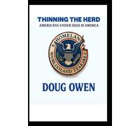 THINNING THE HERD: AMERICANS UNDER SIEGE BY AMERCIA (AMERICANS UNDER SIEGE BY AMERICA)