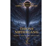 Thions Niedergang: Epische Fantasy Saga (Yî - Sagas und Mythen - Die Arachlumen)