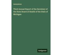 Third Annual Report of the Secretary of the State Board of Health of the State of Michigan