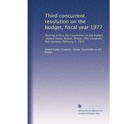Third concurrent resolution on the budget, fiscal year 1977: Hearing before the Committee on the Budget, United States Senate, Ninety-fifth Congress, first session, February 4, 1977