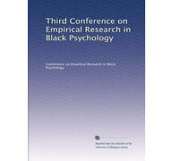 Third Conference on Empirical Research in Black Psychology