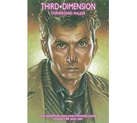 Third Dimension: The Unofficial and Unauthorised Guide to Doctor Who 2007: 3 (Doctor Who Guides)