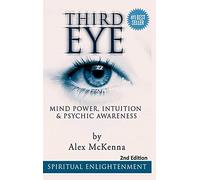 Third Eye: Third Eye, Mind Power, Intuition & Psychic Awareness: Spiritual Enlightenment