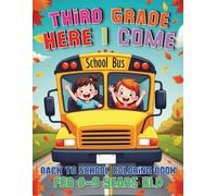 Third Grade Here I Come Fun Back To School Coloring Book For Kids 8-9 Years Old: Creative and Confidence Boosting Activities to Kick Off Third Grade with 86 Joy Pages