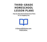 Third Grade Homeschool Lesson Plans: Step-by-Step Weekly Homeschool Lesson Plans: How to Align with Standards and Allow Flexibility for an Engaging ... Weekly Homeschool Lesson Plans (Grades 1-6))
