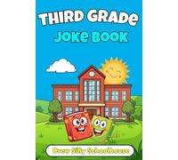 Third Grade Joke Book: Clean and Silly Jokes for 3rd Graders