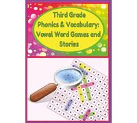 Third Grade Phonics & Vocabulary: Vowel Word Games and Stories:: Targeted Phonics Practice to Grow Third Grade Vocabulary