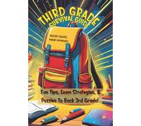 Third Grade Survival Guide: School Success Strategies for Kids (The School Survival Guide Series)