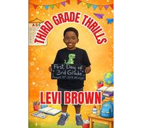 Third Grade Thrills (Levi Brown's Growing Through the Grades)