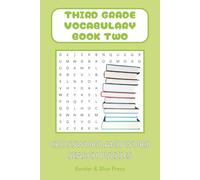 Third Grade Vocabulary-Book Two: Crossword and Word Search Puzzles for Vocabulary, English Language Learning, Language Practice and more | 6x9 inches, ... Words for Kids: Vocabulary Puzzle Series)