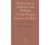 Third Letter to Ambrose Lisle Phillipps: On the Present Posture of Affairs