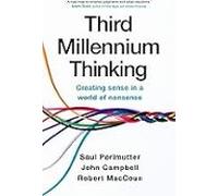 Third Millennium Thinking: Creating Sense In A World Of Nonsense