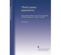 Third party payments: Alternative funding sources for drug abuse tretment programs : trainer's manual