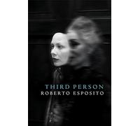 Third Person: Politics of Life and Philosophy of the Impersonal