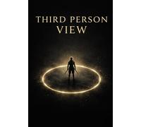Third Person View: The Chosen One