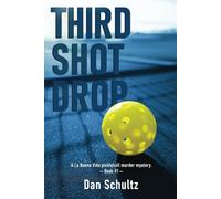 Third Shot Drop: La Buena Vida pickleball murder mysteries