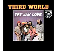 THIRD WORLD / RUFUS & C KHAN / TRY JAH LOVE / DO YOU LOVE WHAT YOU FEEL