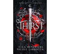 Thirst: A Dark Why Choose Vampire Romantasy (Arcane Alliances: House of the Sanguine Book 1)