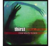 Thirst - From Mouth To Skin