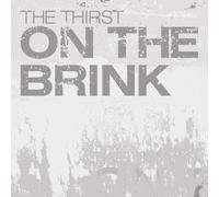 Thirst - On the Brink