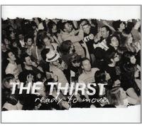 Thirst, The - Ready to Move