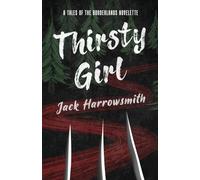 Thirsty Girl: A Tales of the Borderlands Novelette