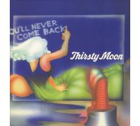Thirsty Moon - You'll Never Come Back [Vinilo]