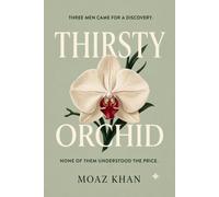 Thirsty Orchid: A Novel of Greed, Survival, and the Debt the Jungle Never Forgets