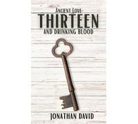Thirteen and Drinking Blood- Ancient Love (Volume 1)