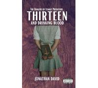 Thirteen and Drinking Blood: The Dangers of Female Predators (Volume 2)