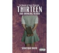 Thirteen and Drinking Blood: The Dangers of Female Predators (Volume 2)