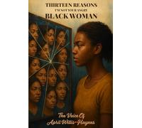 Thirteen Reasons I'm Not Your Angry Black Woman (The Legacy 13 Series)
