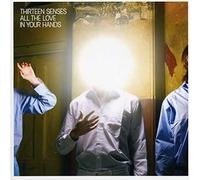 Thirteen Senses - All the Love in Your Hands [Vinilo]