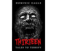 Thirteen: Tales to Terrify (The Midnight Library)