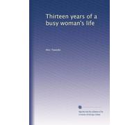 Thirteen years of a busy woman's life